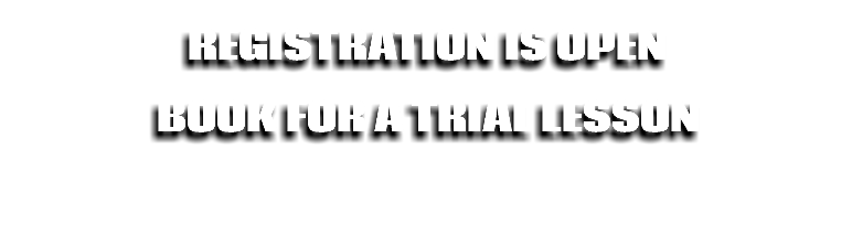 Registration is open Book for a trial lesson