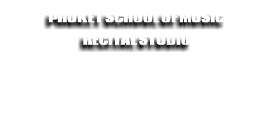 Phuket SCHOOL of music recital STUDIO